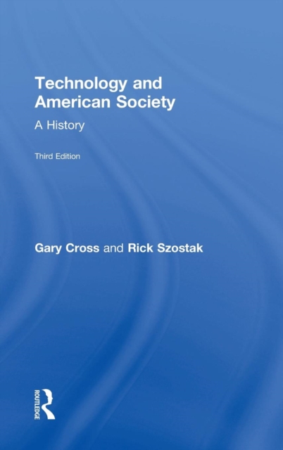 Technology and American Society : A History, Hardback Book