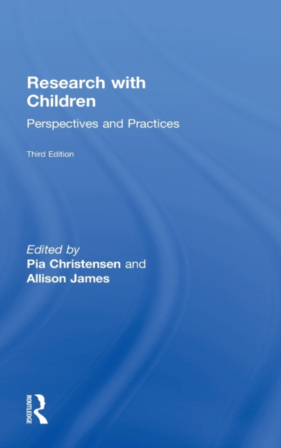 Research with Children : Perspectives and Practices, Hardback Book