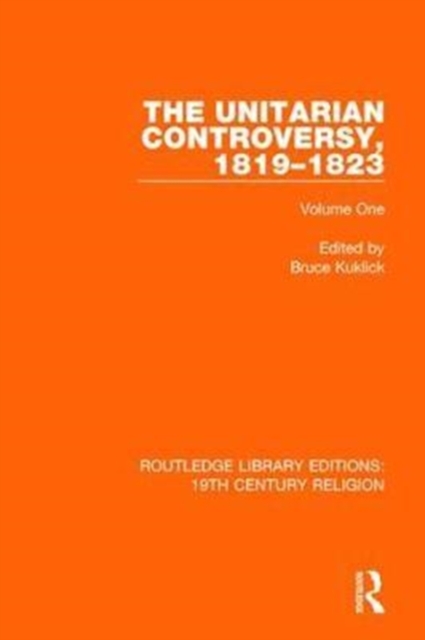 The Unitarian Controversy, 1819-1823 : Volume One, Hardback Book