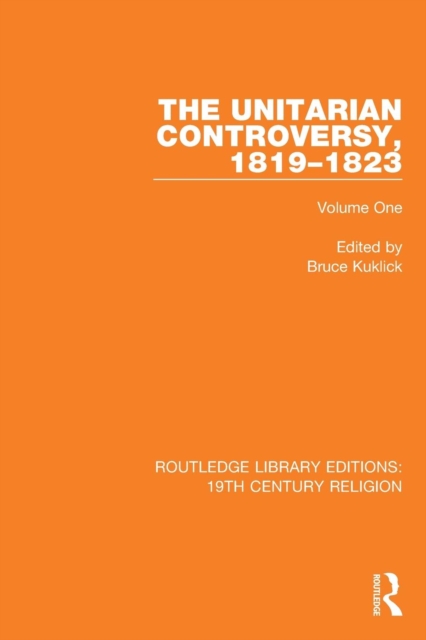 The Unitarian Controversy, 1819-1823 : Volume One, Paperback / softback Book