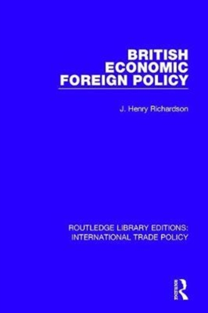British Economic Foreign Policy, Hardback Book