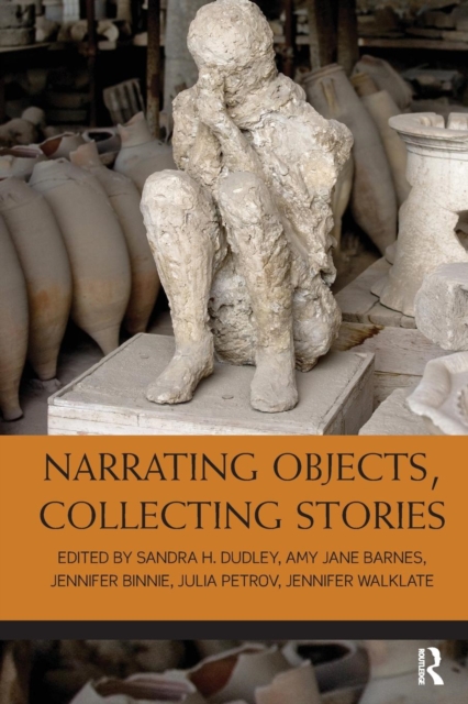 Narrating Objects, Collecting Stories, Paperback / softback Book