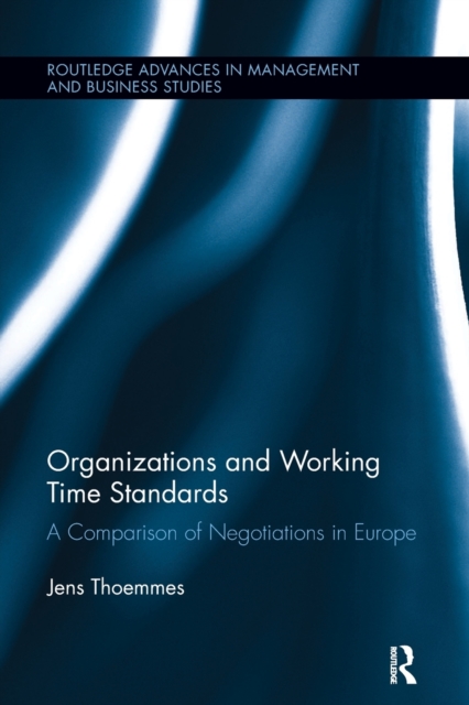 Organizations and Working Time Standards : A Comparison of Negotiations in Europe, Paperback / softback Book