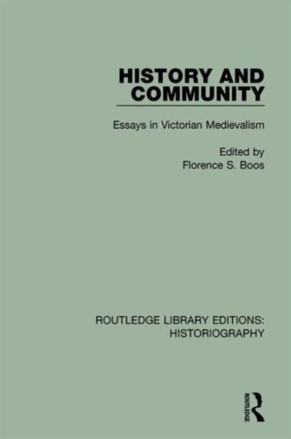 History and Community : Essays in Victorian Medievalism, Hardback Book
