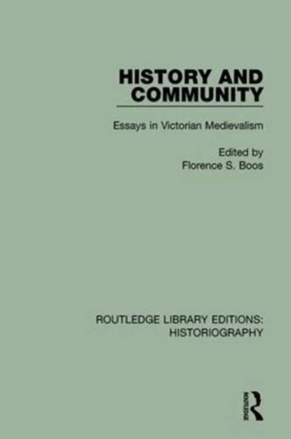 History and Community : Essays in Victorian Medievalism, Paperback / softback Book