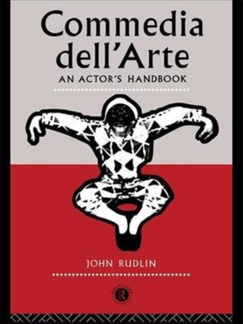 Commedia Dell'Arte: An Actor's Handbook, Hardback Book