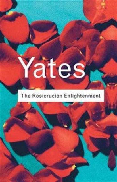 The Rosicrucian Enlightenment, Hardback Book