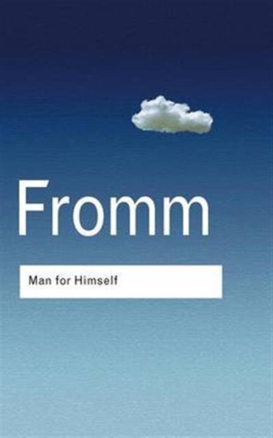 Man for Himself : An Inquiry into the Psychology of Ethics, Hardback Book