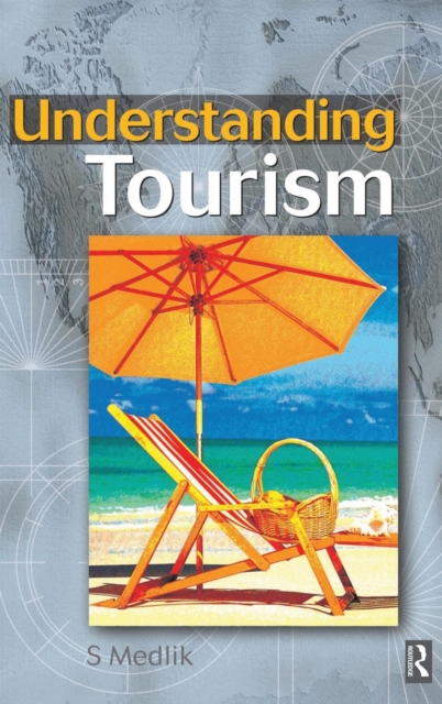 Understanding Tourism, Hardback Book