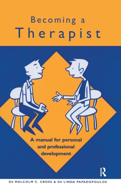Becoming a Therapist : A Manual for Personal and Professional Development, Hardback Book