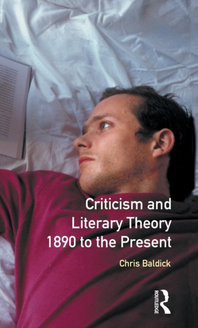 Criticism and Literary Theory 1890 to the Present, Hardback Book