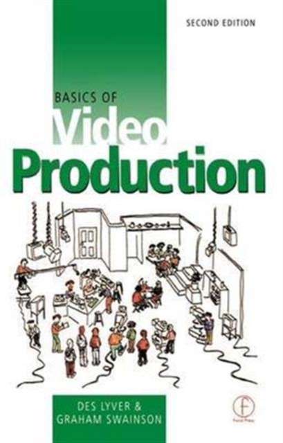 Basics of Video Production, Hardback Book