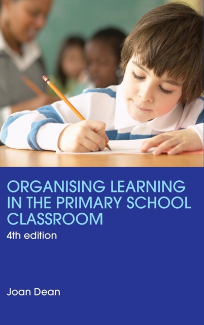 Organising Learning in the Primary School Classroom, Hardback Book