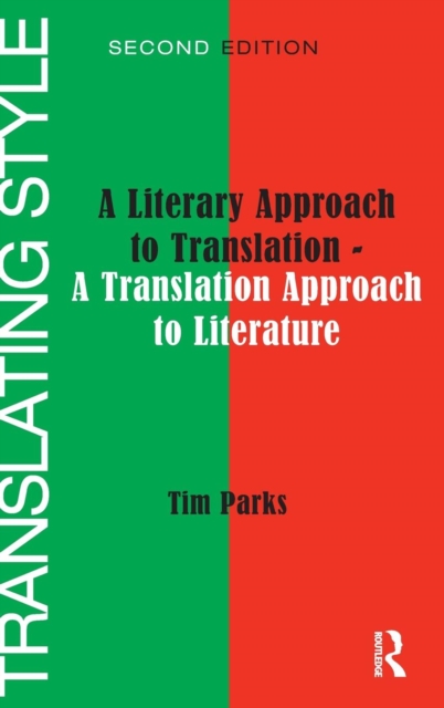 Translating Style : A Literary Approach to Translation - A Translation Approach to Literature, Hardback Book