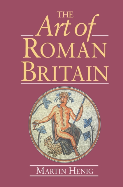 The Art of Roman Britain : New in Paperback, Hardback Book