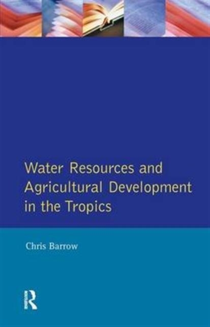 Water Resources and Agricultural Development in the Tropics, Hardback Book