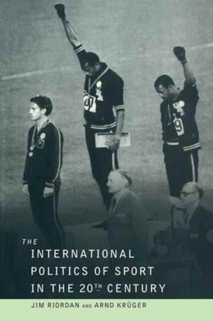 The International Politics of Sport in the Twentieth Century, Hardback Book