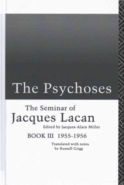 The Psychoses : The Seminar of Jacques Lacan, Hardback Book
