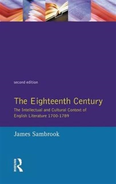 The Eighteenth Century : The Intellectual and Cultural Context of English Literature 1700-1789, Hardback Book