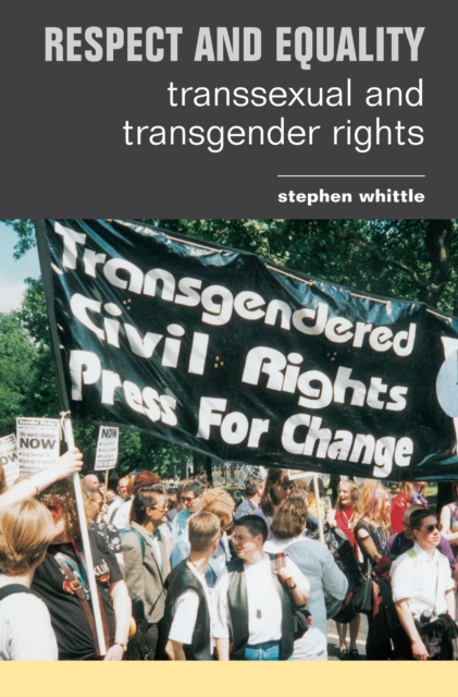 Respect and Equality : Transsexual and Transgender Rights, Hardback Book