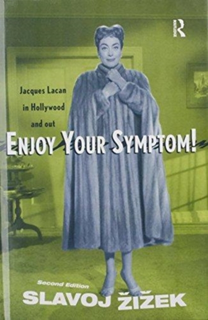 Enjoy Your Symptom! : Jacques Lacan in Hollywood and Out, Hardback Book