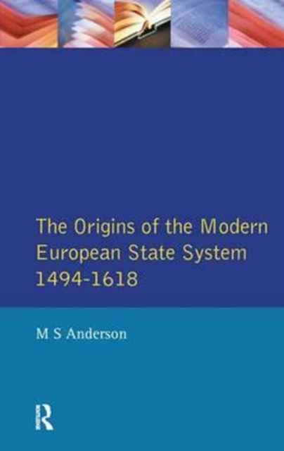 The Origins of the Modern European State System, 1494-1618, Hardback Book