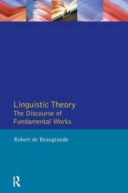 Linguistic Theory : The Discourse of Fundamental Works, Hardback Book