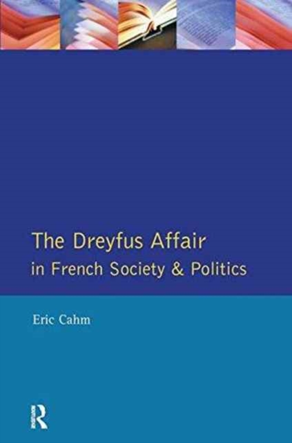 The Dreyfus Affair in French Society and Politics, Hardback Book