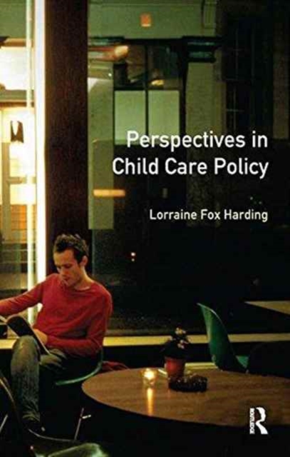 Perspectives in Child Care Policy, Hardback Book