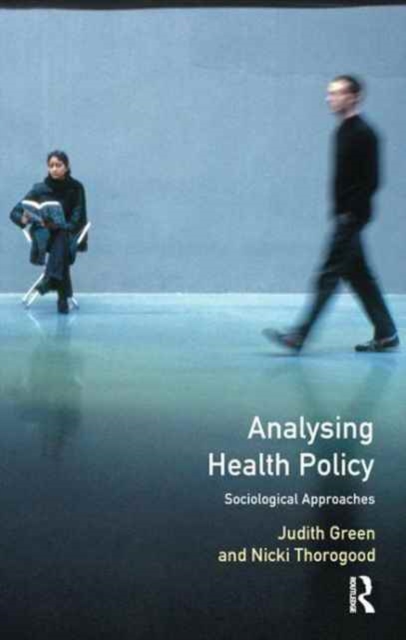 Analysing Health Policy : A Sociological Approach, Hardback Book