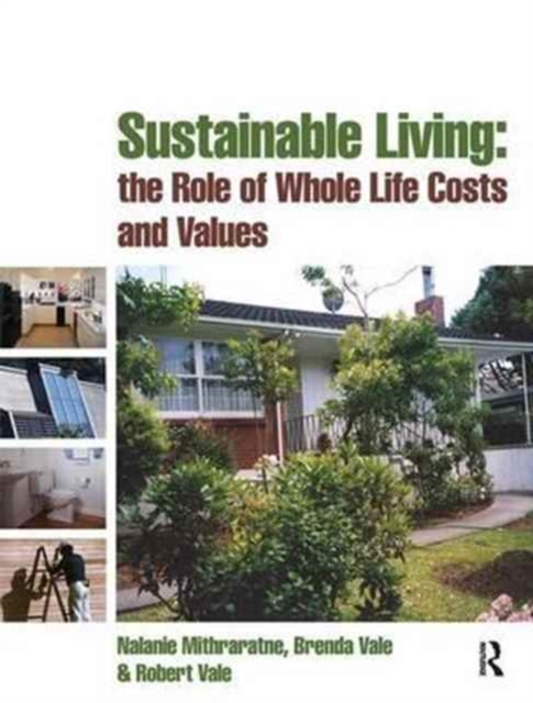 Sustainable Living: the Role of Whole Life Costs and Values, Hardback Book