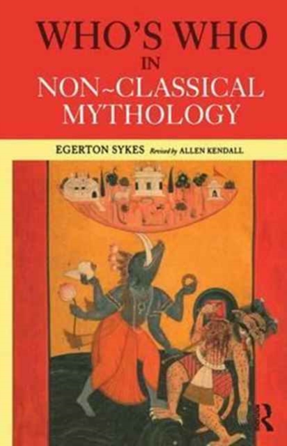 Who's Who in Non-Classical Mythology, Hardback Book