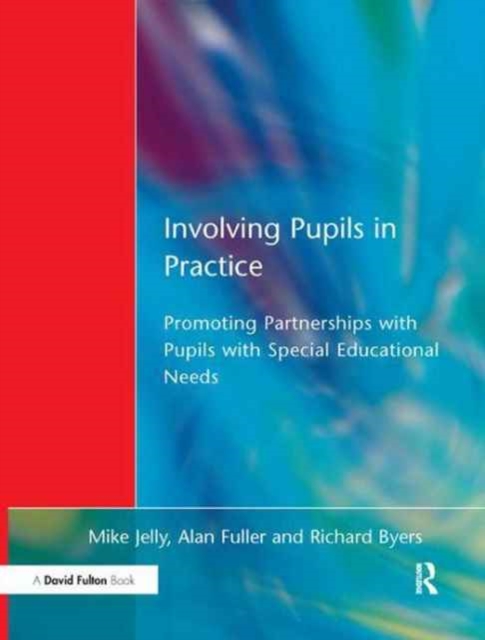 Involving Pupils in Practice : Promoting Partnerships with Pupils with Special Educational Needs, Hardback Book