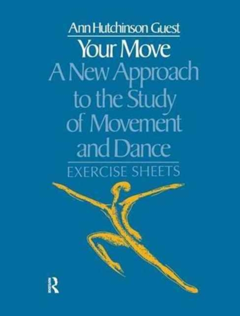 Your Move: A New Approach to the Study of Movement and Dance : Exercise Sheets, Hardback Book