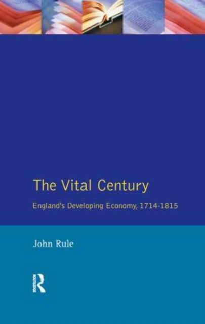The Vital Century : England's Economy 1714-1815, Hardback Book