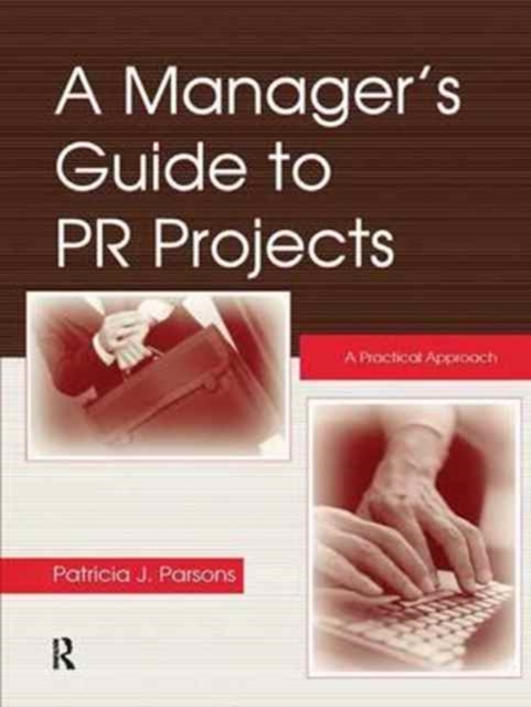 A Manager's Guide to PR Projects : A Practical Approach, Hardback Book