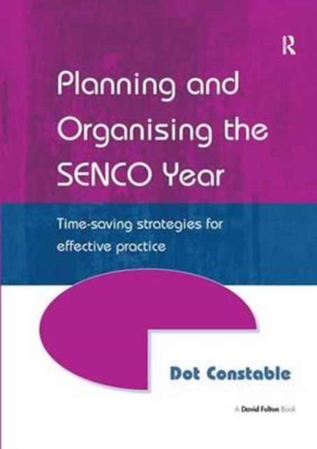 Planning and Organising the SENCO Year : Time Saving Strategies for Effective Practice, Hardback Book