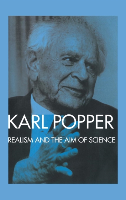 Realism and the Aim of Science : From the Postscript to The Logic of Scientific Discovery, Hardback Book