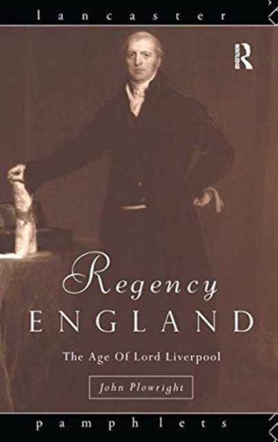 Regency England : The Age of Lord Liverpool, Hardback Book