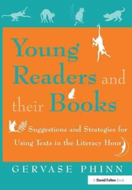 Young Readers and Their Books : Suggestions and Strategies for Using Texts in the Literacy Hour, Hardback Book