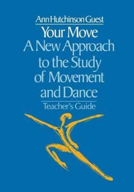 Your Move : A New Approach to the Study of Movement and Dance, Hardback Book
