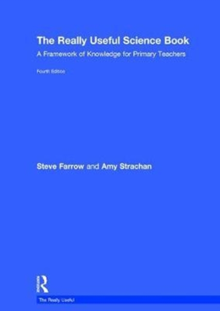 The Really Useful Science Book : A Framework of Knowledge for Primary Teachers, Hardback Book