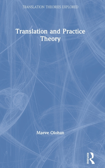 Translation and Practice Theory, Hardback Book
