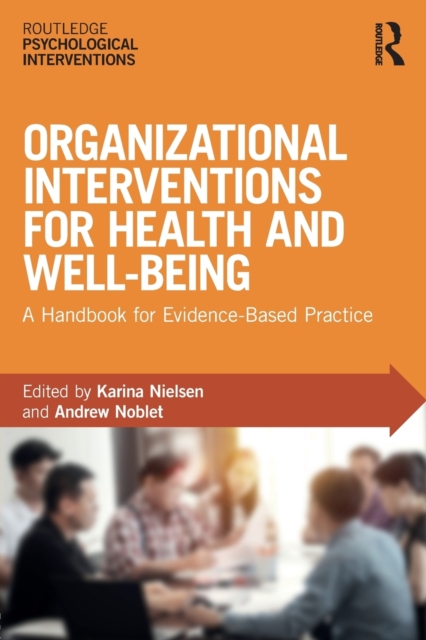 Organizational Interventions for Health and Well-being : A Handbook for Evidence-Based Practice, Paperback / softback Book