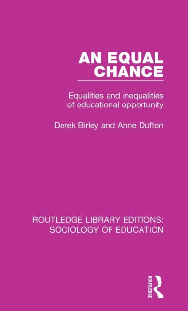 An Equal Chance : Equalities and inequalities of educational opportunity, Hardback Book