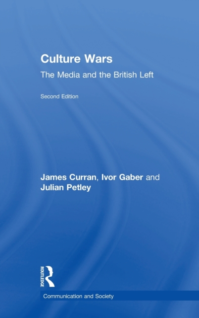 Culture Wars : The Media and the British Left, Hardback Book