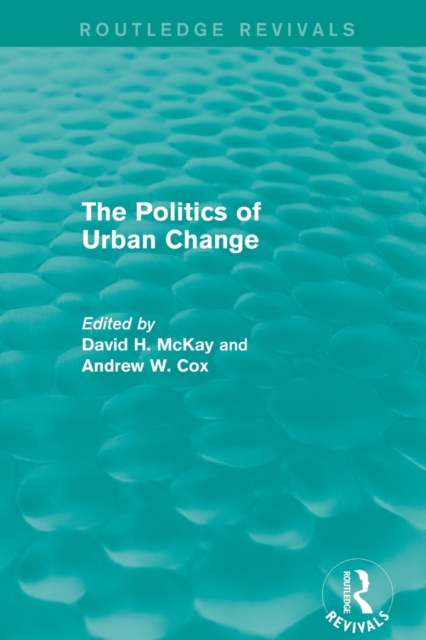 Routledge Revivals: The Politics of Urban Change (1979), Paperback / softback Book