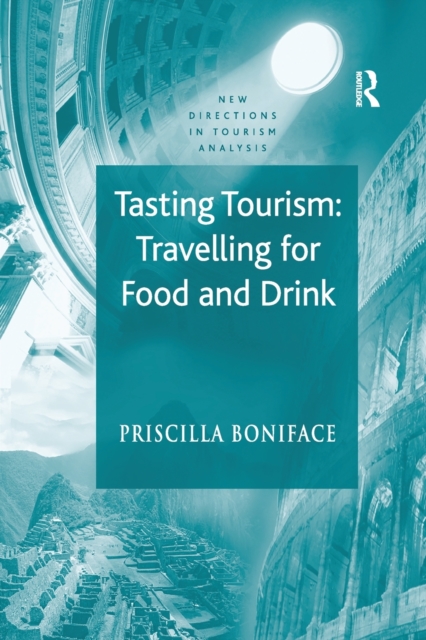 Tasting Tourism: Travelling for Food and Drink, Paperback / softback Book