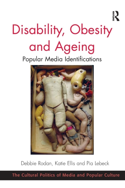 Disability, Obesity and Ageing : Popular Media Identifications, Paperback / softback Book