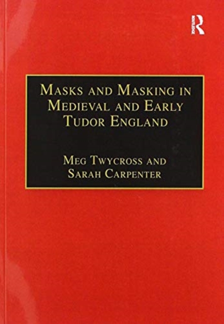 Masks and Masking in Medieval and Early Tudor England, Paperback / softback Book